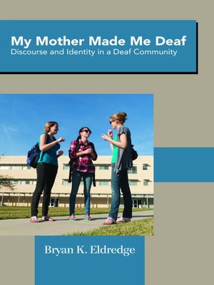 cover image of My Mother Made Me Deaf